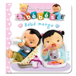 Livres*Fleurus La vie des bébés de Bébé mange