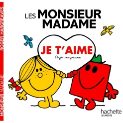 Livres*Hachette Jeunesse Les Monsieur-Madame de Je t'aime