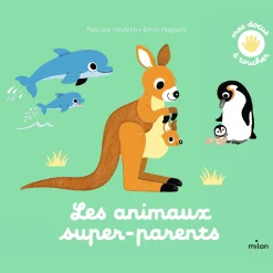Livres*Milan Livre - Les animaux super-parents - à toucher de