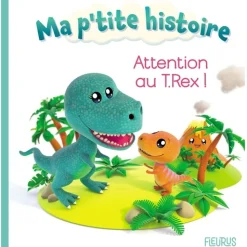 Livres*Fleurus Ma P'tite Histoire de Attention au T.Rex !