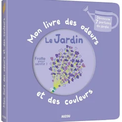 Livres*AUZOU Mon livre des odeurs et des couleurs de Le jardin