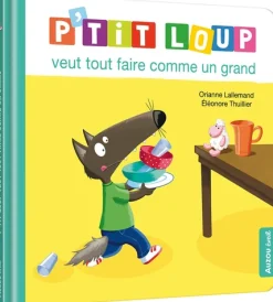 Livres*AUZOU P'tit loup veut tout faire comme un grand de